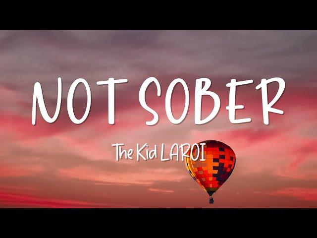 Not Sober - The Kid LAROI - Lirik Lagu (Lyrics)