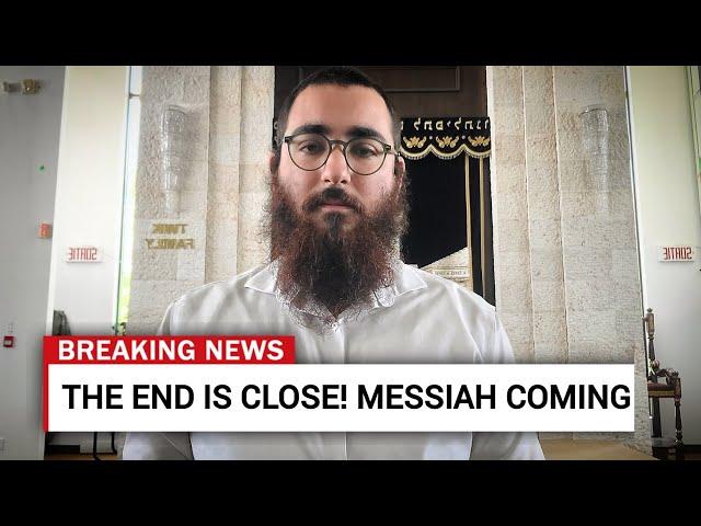 THE END IS CLOSE! MESSIAH IS COMING! Update