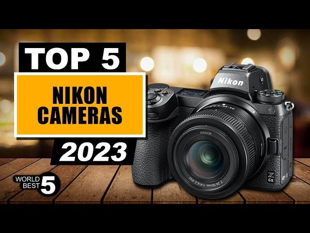 5 BEST Nikon Cameras in 2023: Top 5 for Every Budget and Skill Level