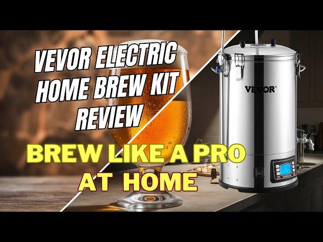 Vevor Home Electric Brew Kit Review 2024 - Brew at Home Like A Pro