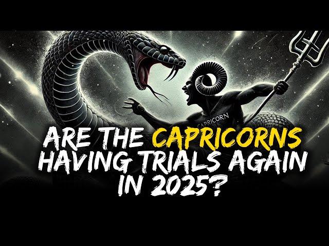 CAPRICORN. FORECAST FOR 2025. YEAR OF THE SERPENT.