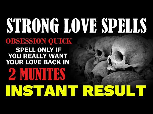 The person you like will come to you in 2 minutes. Quick. Strong love spell with Love binding spell