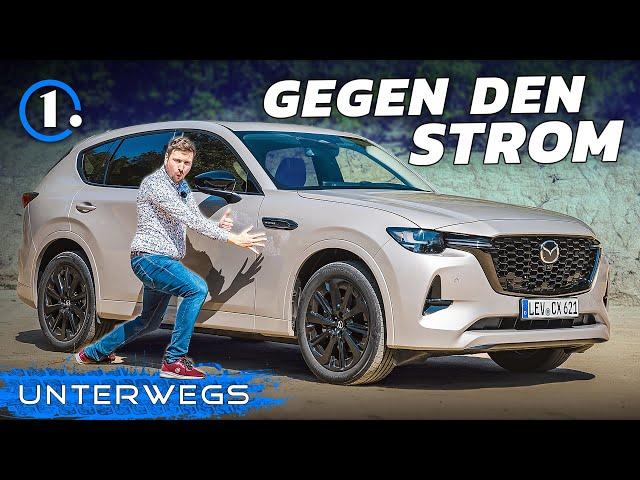 Gegen den Strom! Mazda CX-60 e-Skyactiv D im Test | UNTERWEGS