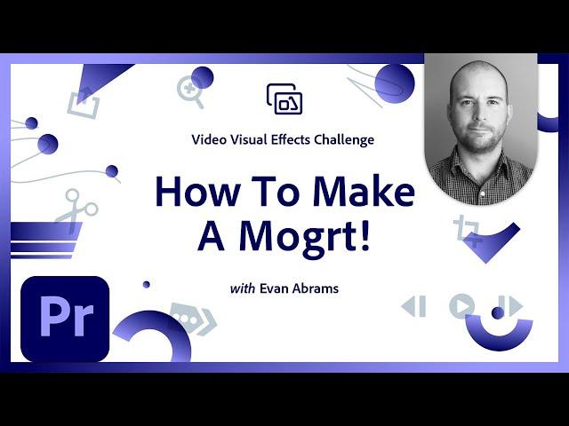 Make A Mogrt! | Video Motion Graphics Challenge | Adobe Creative Cloud