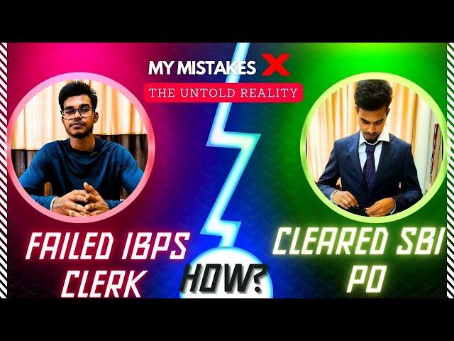 How I cleared SBI PO but not IBPS CLERK | my mistakes | the reality behind bank exams | motivation