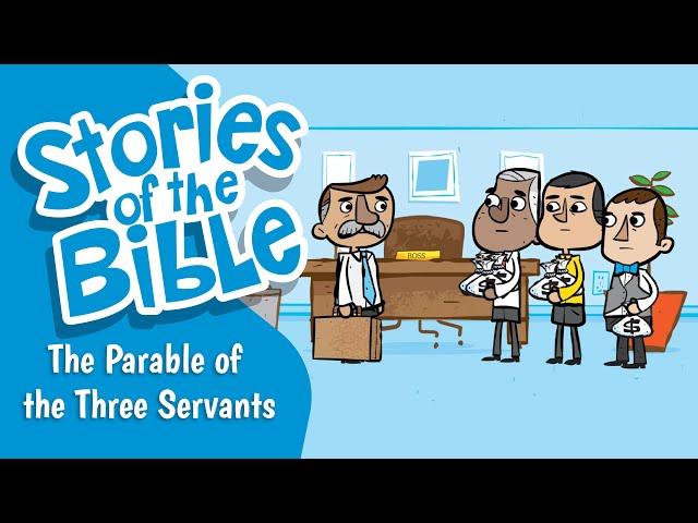 The Parable of the Three Servants | Stories of the Bible