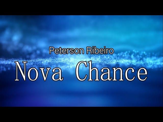 Nova Chance - Peterson Ribeiro ( Letra /Legendado )