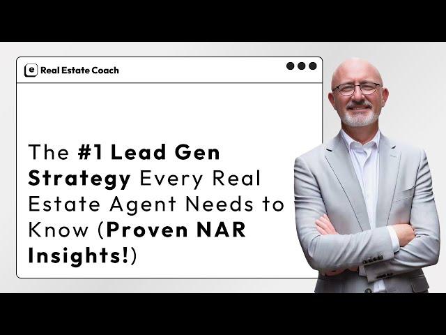 The #1 Lead Gen Strategy Every Real Estate Agent Needs to Know (Proven NAR Insights!)