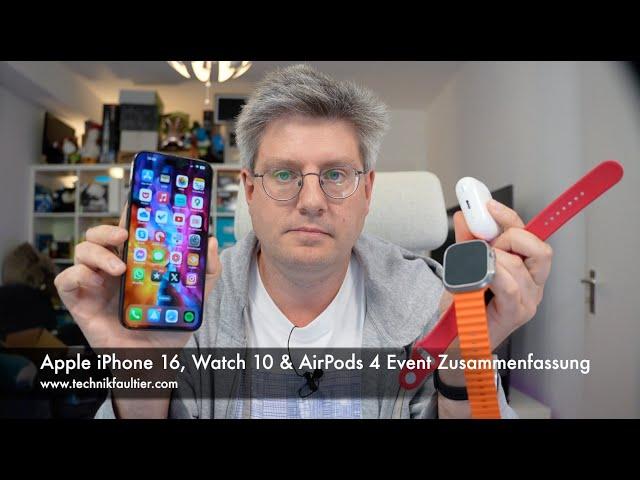 Apple iPhone 16, Watch 10 & AirPods 4 Event Zusammenfassung