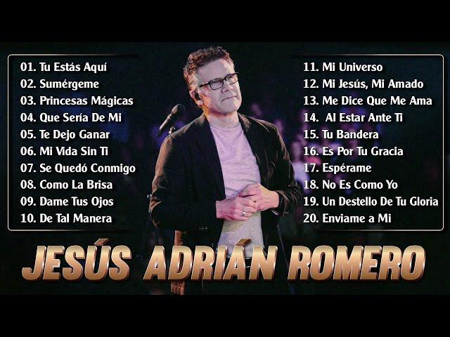 Las Mejores Canciones de Jesús Adrián Romero en la Música Cristiana que No Puedes Dejar de Escuchar