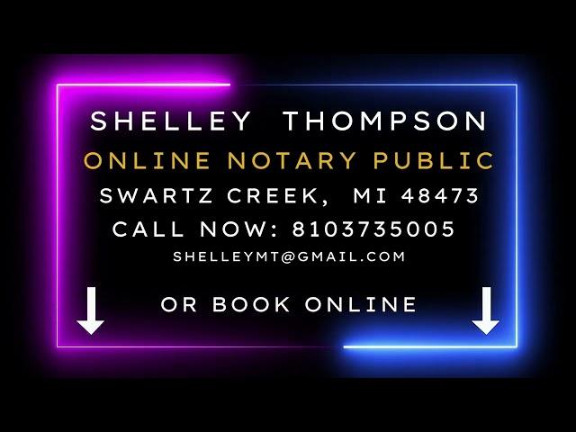 Shelley  Thompson, Online Notary Public,Swartz Creek,  Michigan 48473, Virtual Notary, Book Online