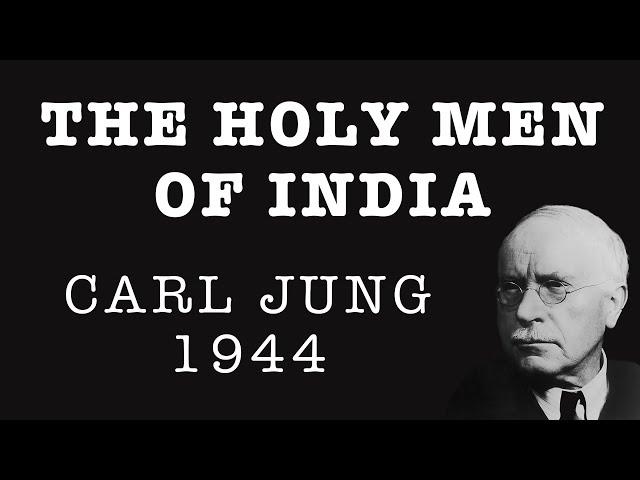 The Holy Men of India by Carl Jung (1944)