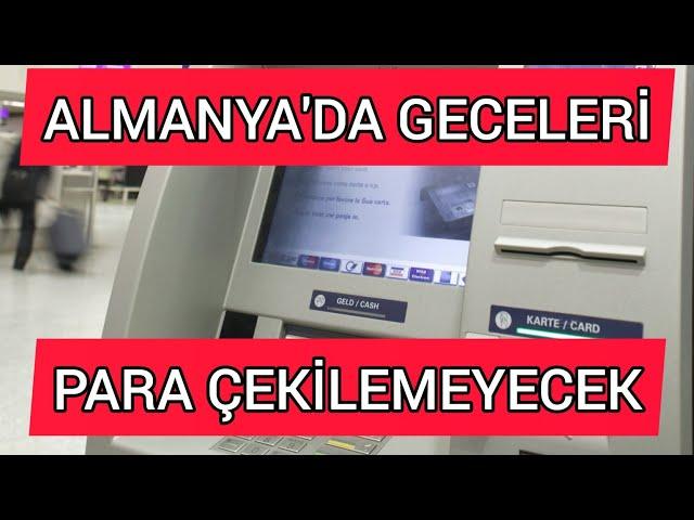 Almanya'da Bazı Bankalar Geceleyin ATM'den Para Çekmeyi Kaldırıyor.