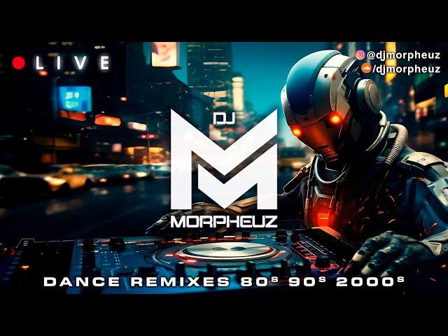 LIVE - DJ MorpheuZ  Dance Remixes  80s, 90s & 2000s