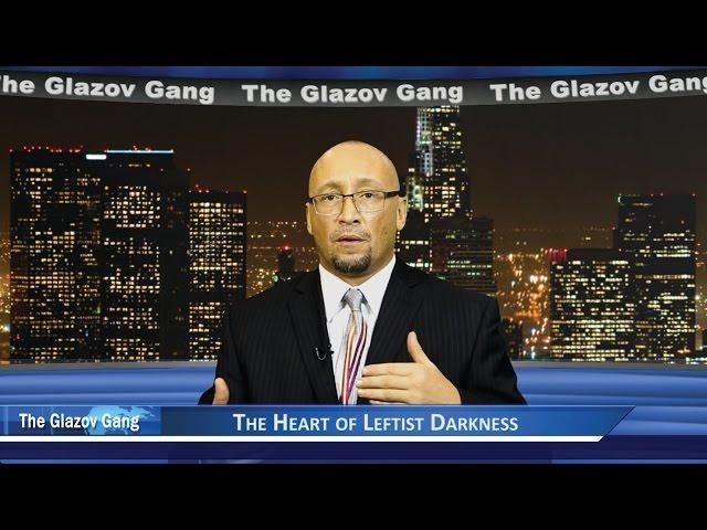 Jamie Glazov Moment: The Heart of Leftist Darkness.