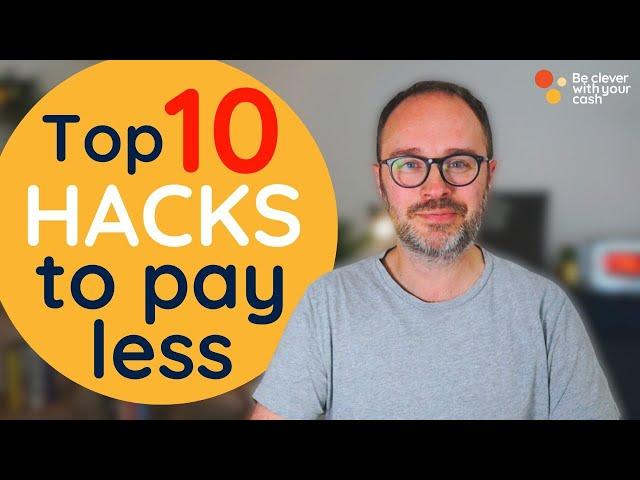 Top 10 hacks to pay less and save money