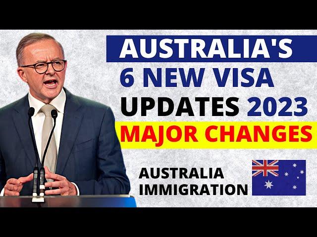 6 New Major Australia Visa Changes in 2023 | Latest Australia Visa Updates