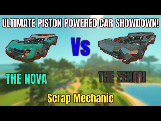 Ultimate Piston Powered Car Showdown! Nova Vs Zenith | Scrap Mechanic