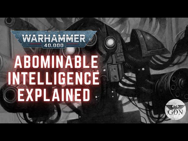 Warhammer 40k Lore - Silica Animus aka Abominable Intelligence Explained