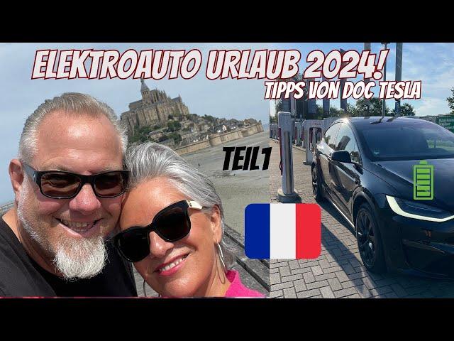 Blockbuster Teil 1 Elektroauto Urlaub mit vielen Tipps. Roadtrip 1000km.  Frankreich