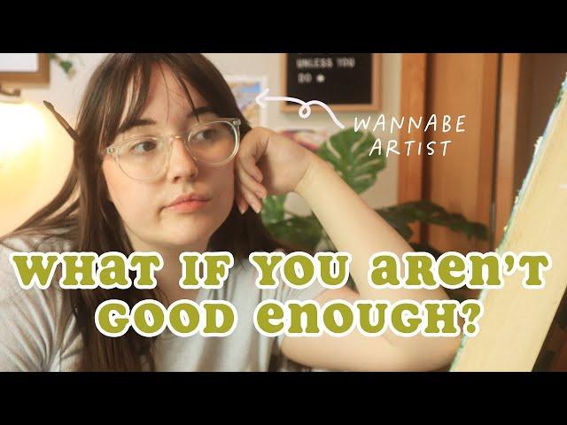 Wondering if you're "good enough" to become a full time artist? WATCH THIS