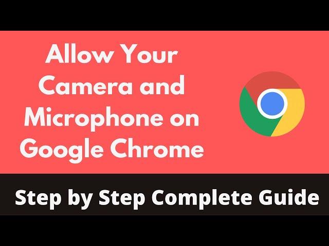 How to Allow Your Camera and Microphone on Google Chrome (2022)