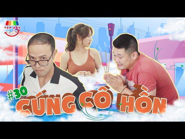 [Tập 30] CÚNG CÔ HỒN | TẠP HÓA CƯỜI MÙA 2 | THÁI SƠN x CƯỜNG CÁ x KHÁNH LY