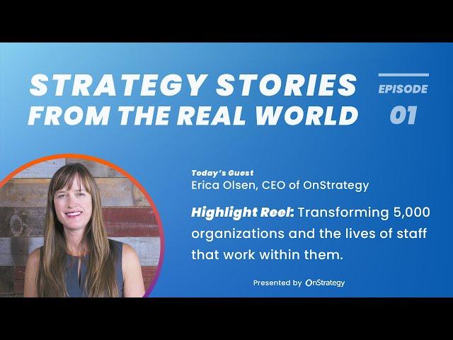 Strategy Stories Highlights I OnStrategy: Transforming 5000 Organizations