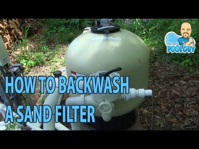 Ask the Pool Guy - How to Backwash a Sand Filter