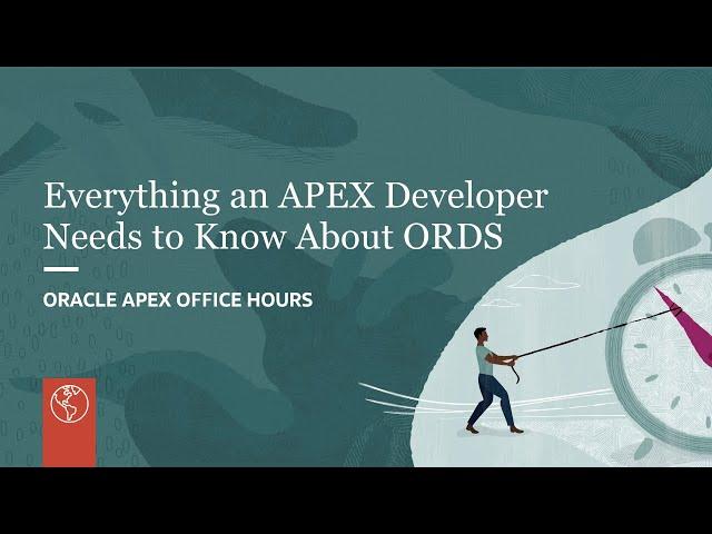 Everything an APEX Developer needs to know about ORDS