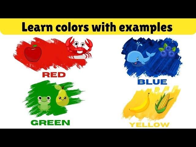 Learn Colors with examples and More | Colors for Kids | Mixing colors I Fun with Colors ️     