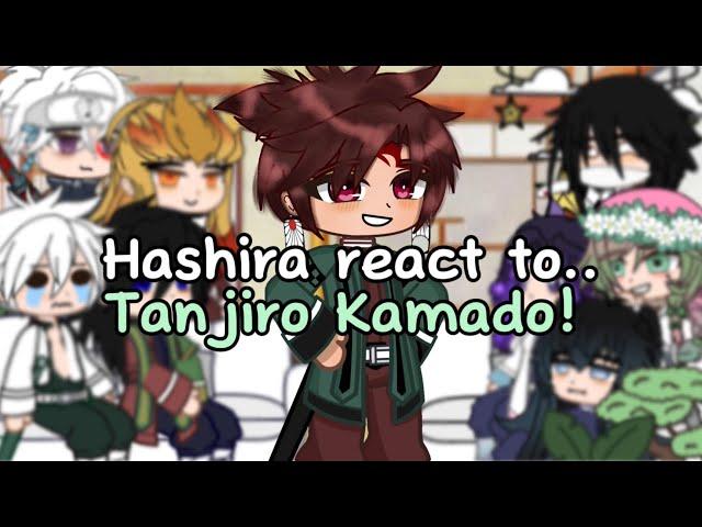 Hashira react to Tanjiro Kamado! || Gacha club || No ships || Angst || Kny || Gacha reaction ||