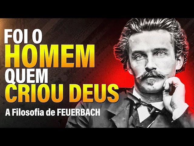 A Filosofia de Feuerbach - A Essência do Cristianismo | Prof. Anderson