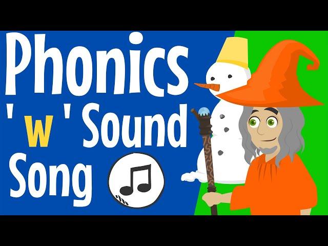 Phonics w Sound Song | w sound | the letter w | consonant w | w song | w | Phonics Resource