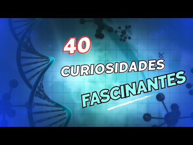 Top 40 Scientific Curiosities that will MAKE your Head Explode!   