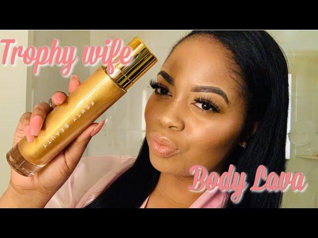 Fenty Beauty Body Lava review | Trophy wife