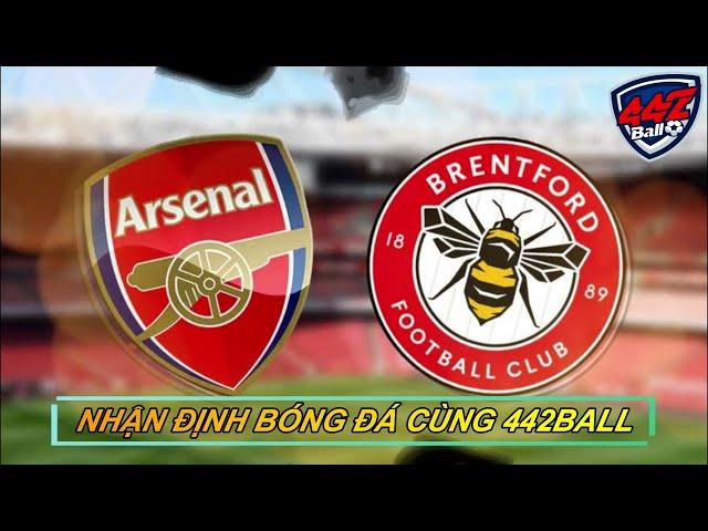 Nhận định, soi kèo Arsenal vs Brentford, 22h00 ngày 19/2