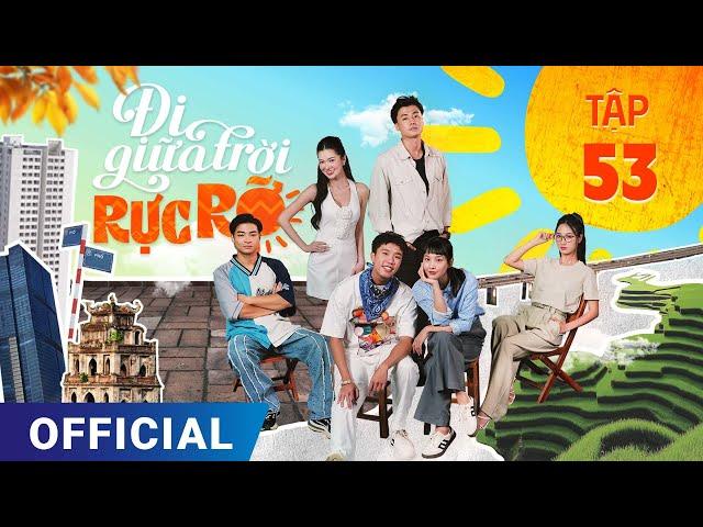 Đi Giữa Trời Rực Rỡ Tập 53 | Phim truyền hình VTV3 hay nhất 2024 | Full 4K Ultra HD | SK Pictures