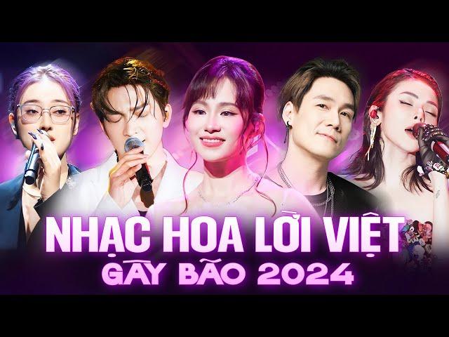 Playlist Nhạc Hoa Lời Việt GÂY BÃO 2024 | Lương Bích Hữu, Chu Thúy Quỳnh, Tăng Phúc, Trương Thảo Nhi