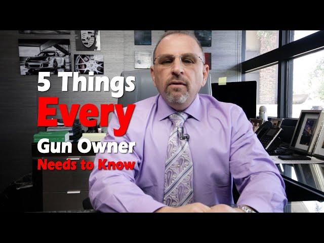 Updated Long Version - 5 Things Every Gun Owner Ought to Know - Attorney Marc J. Victor