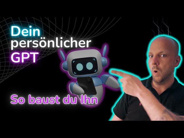 Erstelle deinen eigenen ChatGPT!  | Custom GPT Anleitung für Einsteiger