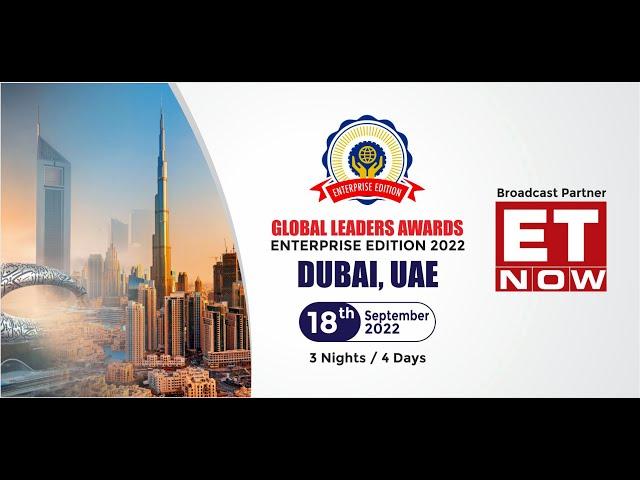 ENTERPRISE EDITION 2022 | GLOBAL LEADERS AWARDS | DUBAI | UAE | Broadcast Partner - ET NOW