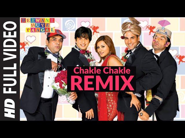 Chakle Chakle Remix | Deewane Huye Paagal |