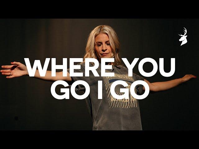 Where You Go I Go - Bethel Music, Jenn Johnson, Brian Johnson