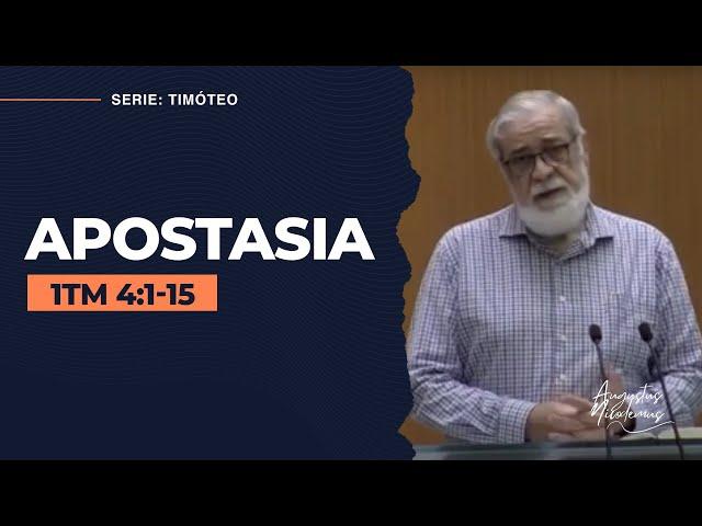 11. Apostasia - Augustus Nicodemus (1Tm 4:1-15)