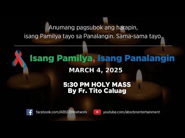 Isang Pamilya, Isang Panalangin Holy Mass & ABS-CBN Fellowship w/ Father Tito Caluag (Mar 4, 2025)