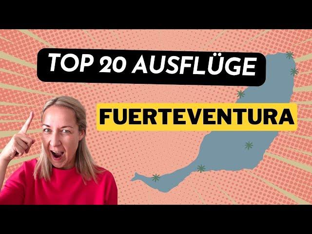 ️ TOP 20 FUERTEVENTURA AUSFLÜGE - Mit Karte zu besseren Orientierung!