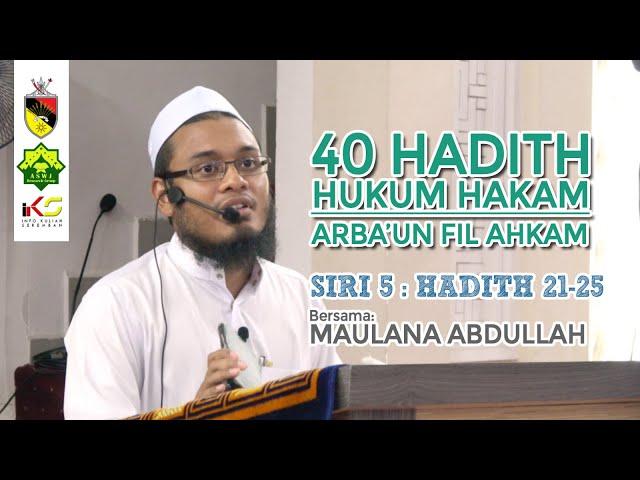 MAULANA MUHAMMAD ABDULLAH ᴴᴰ - ARBA'UN FIL AHKAM (Siri 5 : Hadith 21-25) 12022020