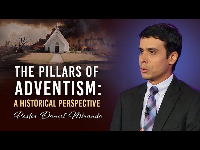 3. THE PILLARS OF ADVENTISM, Pr Daniel Miranda || The Faith Once Delivered to the Saints - SUMMIT'24