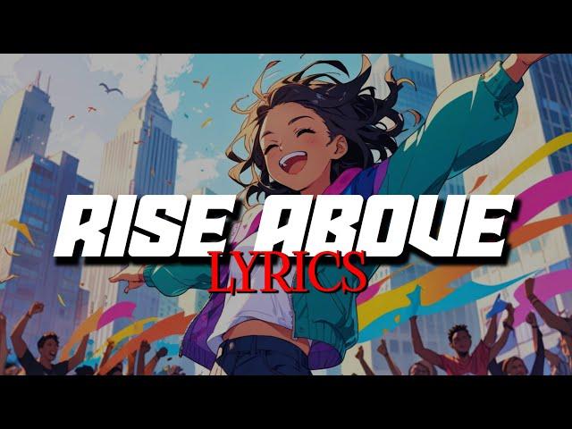 RISE ABOVE (Official Music Song) Lyrics | LastMusic